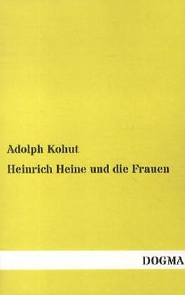 Kartonierter Einband Heinrich Heine und die Frauen von Adolph Kohut