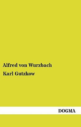 Kartonierter Einband Karl Gutzkow von Alfred Von Wurzbach