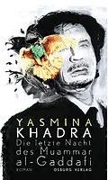E-Book (epub) Die letzte Nacht des Muammar al-Gaddafi von Yasmina Khadra