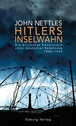E-Book (epub) Hitlers Inselwahn. Die britischen Kanalinseln unter deutscher Besetzung 1940-1945 von John Nettles