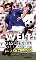 E-Book (epub) Die Weltgeschichte des Fußballs in Spitznamen von Mariano Beraldi, Wolf-Rüdiger Osburg