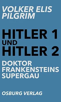 E-Book (epub) Hitler 1 und Hitler 2 von Volker Elis Pilgrim