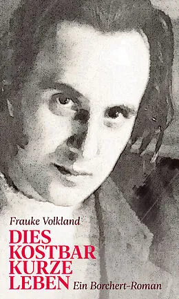 E-Book (epub) Dies kostbar kurze Leben von Frauke Volkland