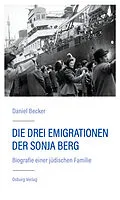 E-Book (epub) Die drei Emigrationen der Sonja Berg von Daniel Becker