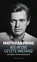 E-Book (epub) Bis in die letzte Instanz von Matthias Prinz
