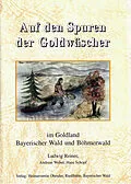 E-Book (epub) Auf den Spuren der Goldwäscher in Bayern und Böhmen von Reiner, Weber, Hans Schopf