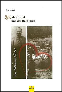 E-Book (epub) Max Esterl und das Rote Herz von Ossi Heindl
