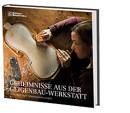 Kartonierter Einband Geheimnisse aus der Geigenbauwerkstatt von Barbara Gschaider, Heiko Specht