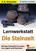 E-Book (pdf) Lernwerkstatt Die Steinzeit von Rüdiger Kohl, Erich van Heiss