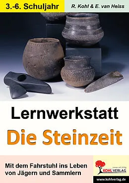 E-Book (pdf) Lernwerkstatt Die Steinzeit von Rüdiger Kohl, Erich van Heiss