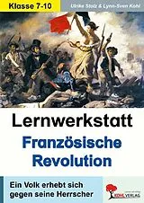 E-Book (pdf) Lernwerkstatt Französische Revolution von Lynn-Sven Kohl, Ulrike Stolz