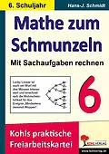 E-Book (pdf) Mathe zum Schmunzeln - Mit Sachaufgaben rechnen / Klasse 6 von Hans J Schmidt