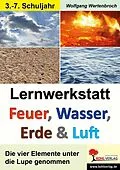E-Book (pdf) Lernwerkstatt Feuer, Wasser, Erde und Luft von Wolfgang Wertenbroch