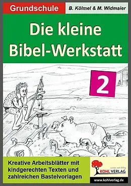E-Book (pdf) Die kleine Bibel-Werkstatt - Band 2 von Birgit Kölmel, Martin Widmaier