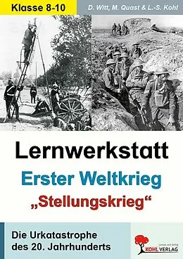 E-Book (pdf) Lernwerkstatt Erster Weltkrieg - "Stellungskrieg" von Dirk Witt, Moritz Quast