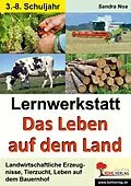 E-Book (pdf) Lernwerkstatt Das Leben auf dem Land von Sandra Noa