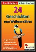 E-Book (pdf) 24 Geschichten zum Weitererzählen / Grundschule von Ulrike Stolz, Erich van Heiss