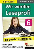 E-Book (pdf) Wir werden Leseprofi / Klasse 6 von Ulrike Stolz, Lynn-Sven Kohl