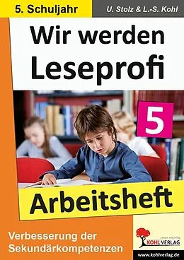 E-Book (pdf) Wir werden Leseprofi - Arbeitsheft / Klasse 5 von Ulrike Stolz, Lynn-Sven Kohl
