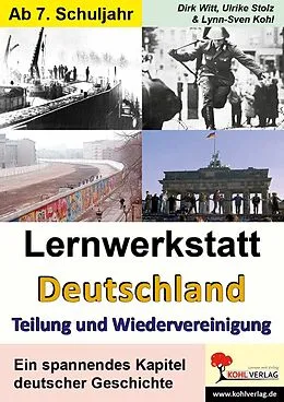 PDF Lernwerkstatt Deutschland - Teilung und Wiedervereinigung von Lynn-Sven Kohl, Ulrike Stolz, Dirk Witt