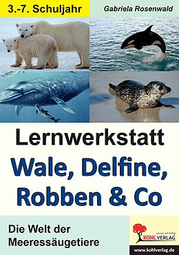 E-Book (pdf) Lernwerkstatt Wale, Delfine, Robben &amp; Co. von Gabriela Rosenwald