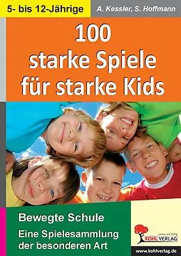 E-Book (pdf) 100 starke Spiele für starke Kids von Anette Kessler, Susanne Hoffmann