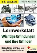 E-Book (pdf) Lernwerkstatt Wichtige Erfindungen und ihre Erfinder von Gabriela Rosenwald