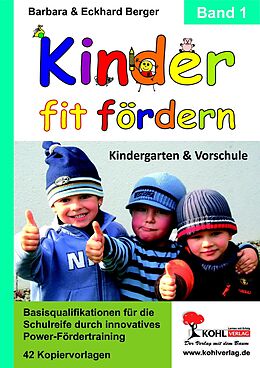 E-Book (pdf) Kinder fit fördern in Kindergarten und Vorschule / Band 1 von Barbara Berger, Eckhard Berger