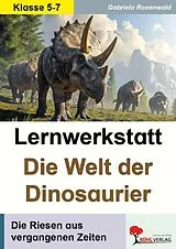 E-Book (pdf) Lernwerkstatt Die Welt der Dinosaurier von Gabriela Rosenwald