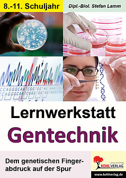 E-Book (pdf) Lernwerkstatt Gentechnik von Dipl. Biologie Stefan Lamm