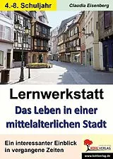 PDF Lernwerkstatt Das Leben in einer mittelalterlichen Stadt von Claudia Eisenberg