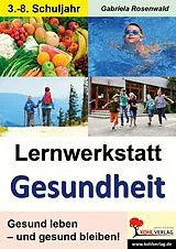 E-Book (pdf) Lernwerkstatt Gesundheit von Gabriela Rosenwald