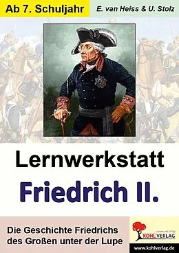 E-Book (pdf) Lernwerkstatt Friedrich der Große von Erich van Heiss, Ulrike Stolz