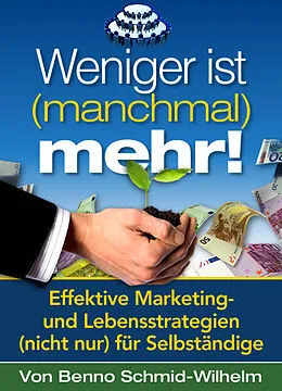 E-Book (epub) Weniger ist (manchmal) mehr von Benno Schmid-Wilhelm