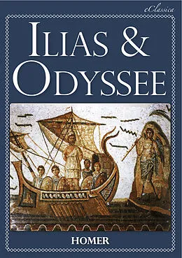 E-Book (epub) Ilias & Odyssee (Vollständige deutsche Ausgabe, speziell für elektronische Lesegeräte) von Homer