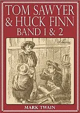 E-Book (epub) Tom Sawyer & Huck Finn (Beide Bände) (Illustriert) von Mark Twain