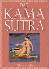 E-Book (epub) Das Kamasutra - Die vollständige indische Liebeslehre (Illustriert) von Vatsyayana Mallanaga