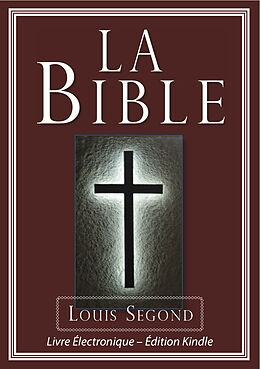 E-Book (epub) La Bible (Louis Segond) - Bible Électronique von La Bible, Dieu