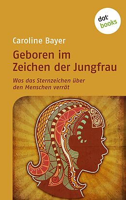 E-Book (epub) Geboren im Zeichen der Jungfrau von Caroline Bayer