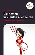 E-Book (epub) Die besten Sex-Witze aller Zeiten von Joe G. Hirschhagel