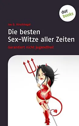 E-Book (epub) Die besten Sex-Witze aller Zeiten von Joe G. Hirschhagel