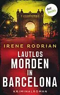E-Book (epub) Lautlos morden in Barcelona - oder: Eisiges Schweigen von Irene Rodrian