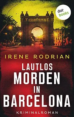 E-Book (epub) Lautlos morden in Barcelona - oder: Eisiges Schweigen von Irene Rodrian