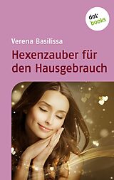 E-Book (epub) Hexenzauber für den Hausgebrauch von Verena Basilissa