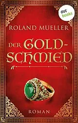 E-Book (epub) Der Goldschmied von Roland Mueller