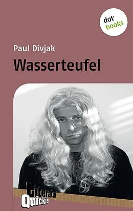 E-Book (epub) Wasserteufel - Literatur-Quickie von Paul Divjak