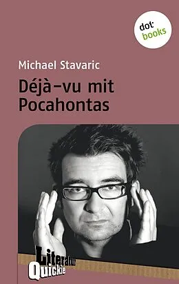 E-Book (epub) Déjà-vu mit Pocahontas - Literatur-Quickie von Michael Stavaric