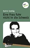 E-Book (epub) Eine Frau fuhr nicht in die Schweiz - Literatur-Quickie von Katrin Seddig