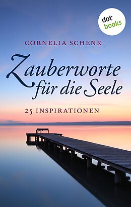 E-Book (epub) Zauberworte für die Seele von Cornelia Schenk
