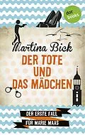 E-Book (epub) Der Tote und das Mädchen: Der erste Fall für Marie Maas von Martina Bick